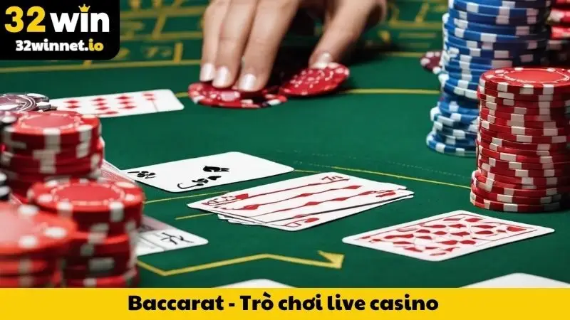 Baccarat - Trò chơi live casino 32WIN nổi bật