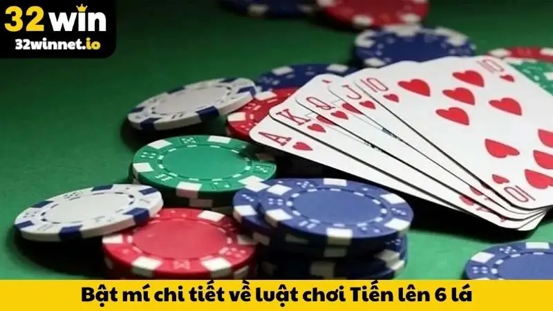 Bật mí chi tiết về luật chơi Tiến lên 6 lá