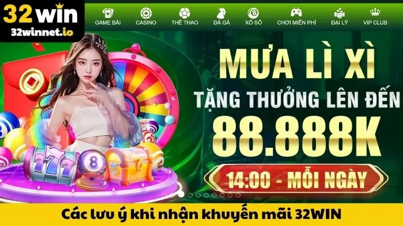 Các lưu ý khi nhận khuyến mãi 32WIN