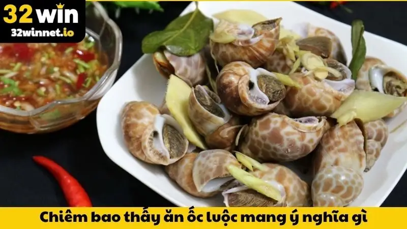 Nằm mơ thấy ăn ốc đánh số gì?