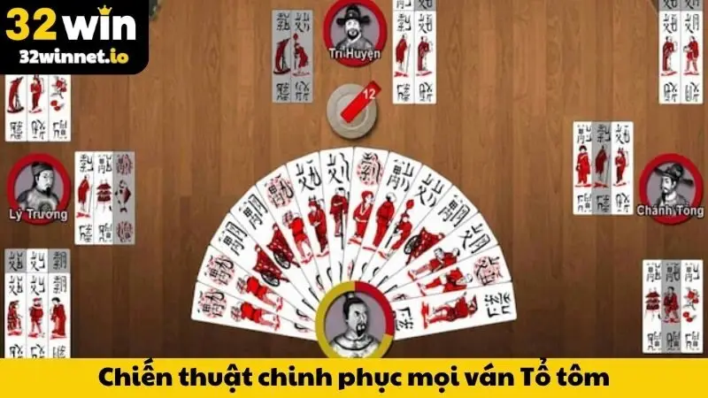 Chiến thuật chinh phục mọi ván Tổ tôm 32WIN
