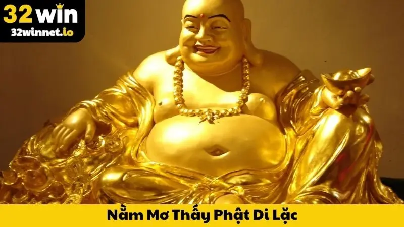 Nằm Mơ Thấy Phật Di Lặc