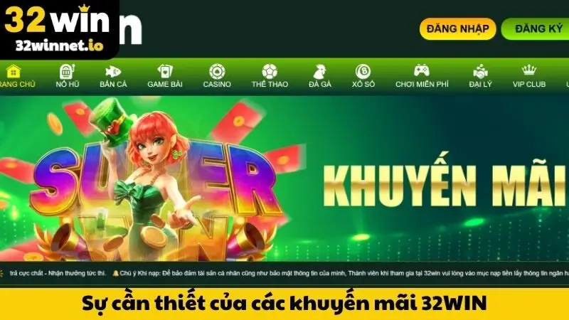 Sự cần thiết của các khuyến mãi 32WIN trong cá cược